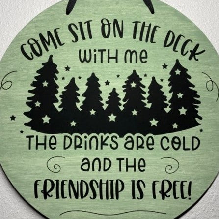 Some Sit on the Deck with me, Round Sign, close up