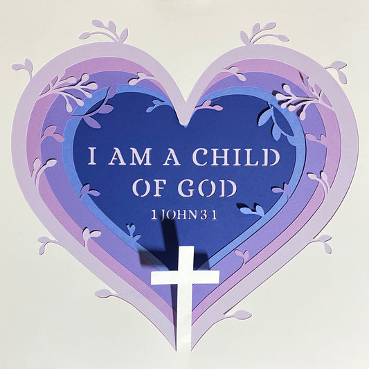 I Am A Child of God, 8x8, Layered Art
