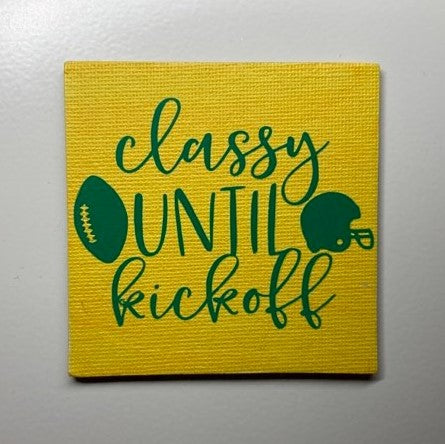 Classy Until Kickoff, Football Themed Magnet, 3"