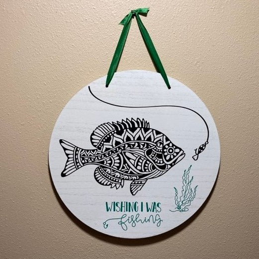 Wishing I Was Fishing, Round Sign – Happy Craft Designs