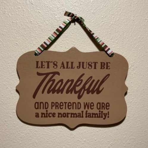 Nice, Normal Family Thankful Wooden Sign – Happy Craft Designs