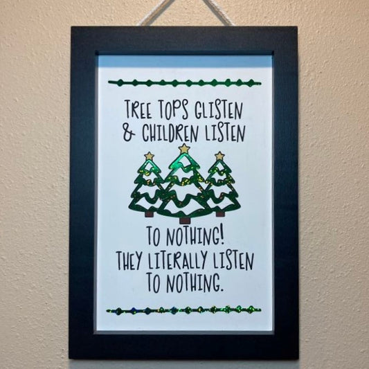 Treetops Glisten & Children Listen to Nothing! Wall Art
