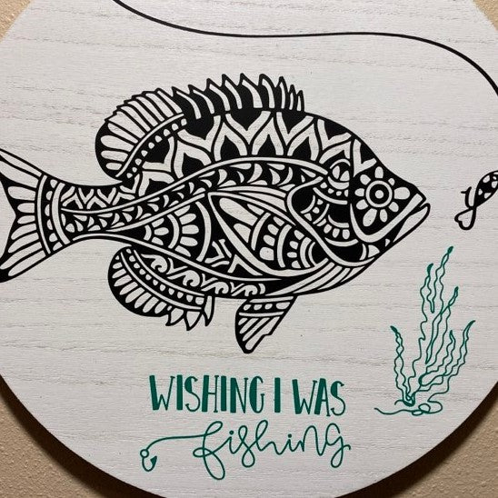 Wishing I Was Fishing, Round Sign, Close up